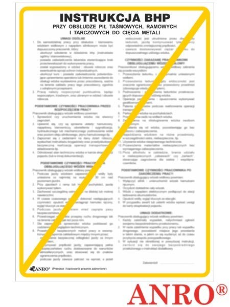 Instrukcja BHP i PPOŻ BHP przy obsłudze pił taśmowych, ramowych i tarczowych do cięcia metali. Z-IBM03 Instrukcja BHP i PPOŻ BHP przy obsłudze pił taśmowych, ramowych i tarczowych do cięcia metali. Z-IBM03
